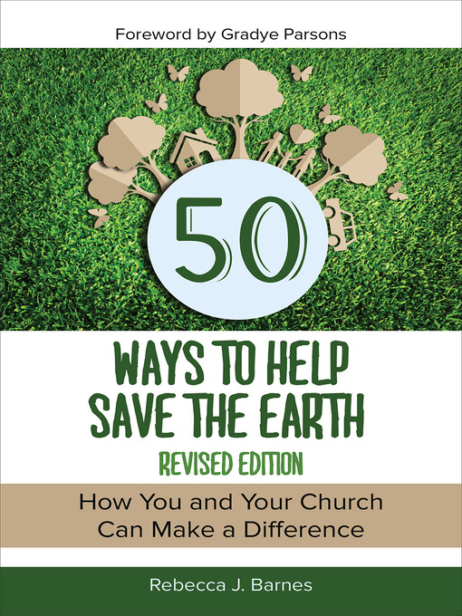 Title details for 50 Ways to Help Save the Earth, Revised Edition by Rebecca Barnes - Available